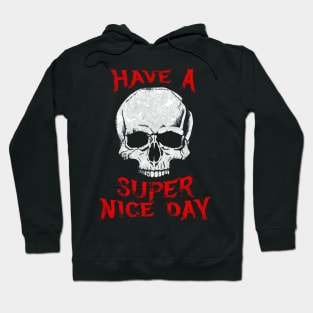 Death Metal - Have a Super Nice Day Hoodie